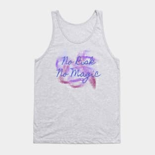 No Risk, No Magic Shirt - Bold Statement Top, Empowering Fashion, Ideal for Self-Improvement Enthusiasts & Risk-Takers Tank Top